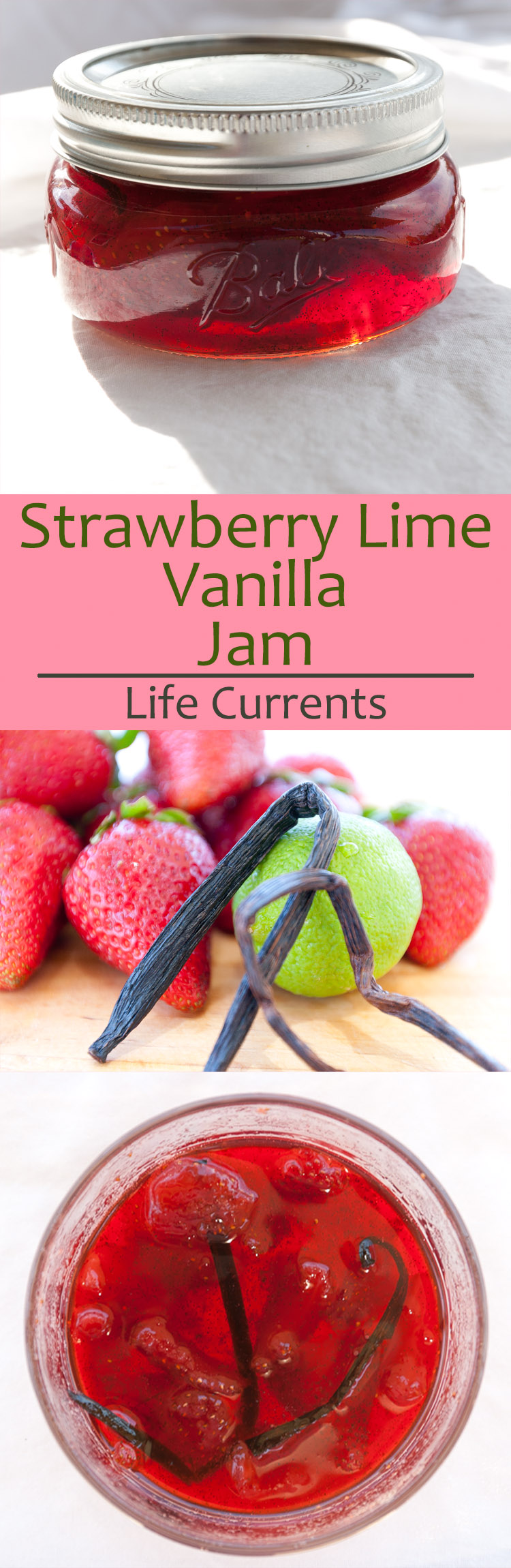 Strawberry-Lime Vanilla Jam: I love the combination of strawberries and lime, sweet and tart