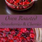 oven roasted strawberries and cherries recipe breakfast fruit