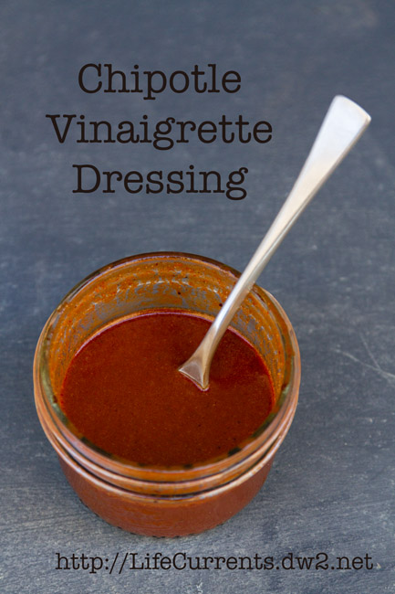 Chipotle Vinaigrette Dressing | Life Currents 