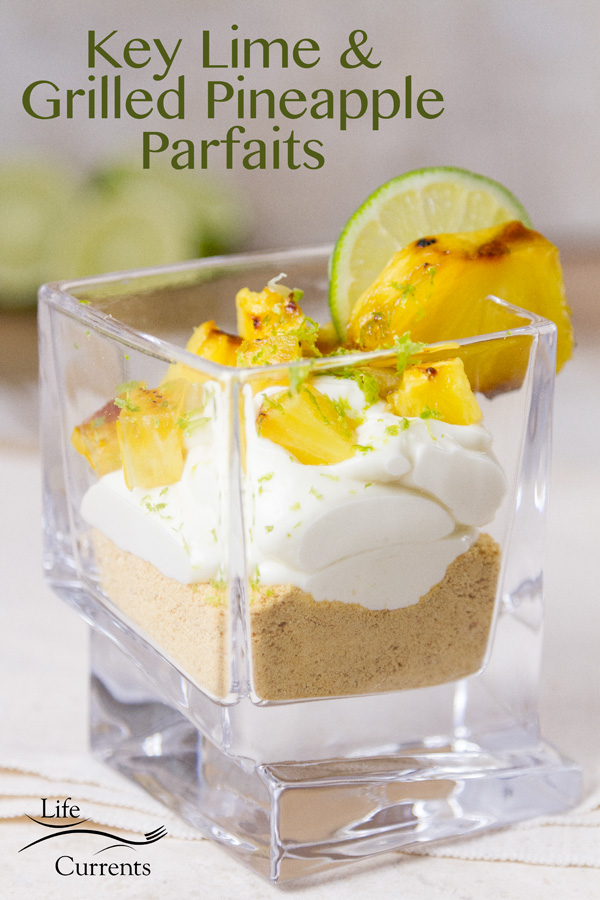 Simple to make, no bake, Key Lime and Grilled Pineapple Parfaits are deliciously sweet fun to make and the perfect light dessert to end your summer grilled meal. 