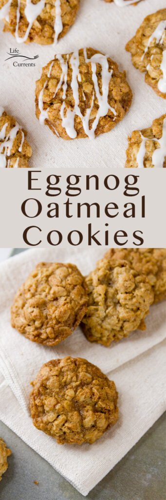 Chewy Eggnog Oatmeal Cookies with crispy edges and the classic festive taste of eggnog. These will be a hit with your family and Santa. two images of eggnog oatmeal cookies in a long pin for pinterest