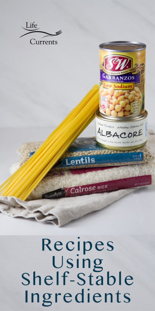 Recipes Using Shelf Stable Ingredients - examples of the ingredients rice, pasta, lentils, beans, and tuna