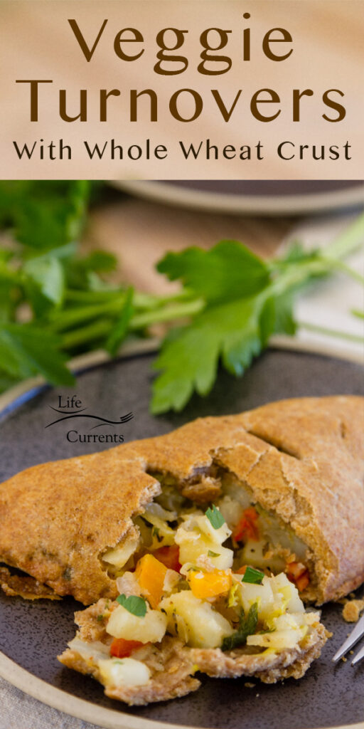 Title on top of image: Veggie Turnovers with Whole Wheat Crust and a turnover on a plate that's been cut open
