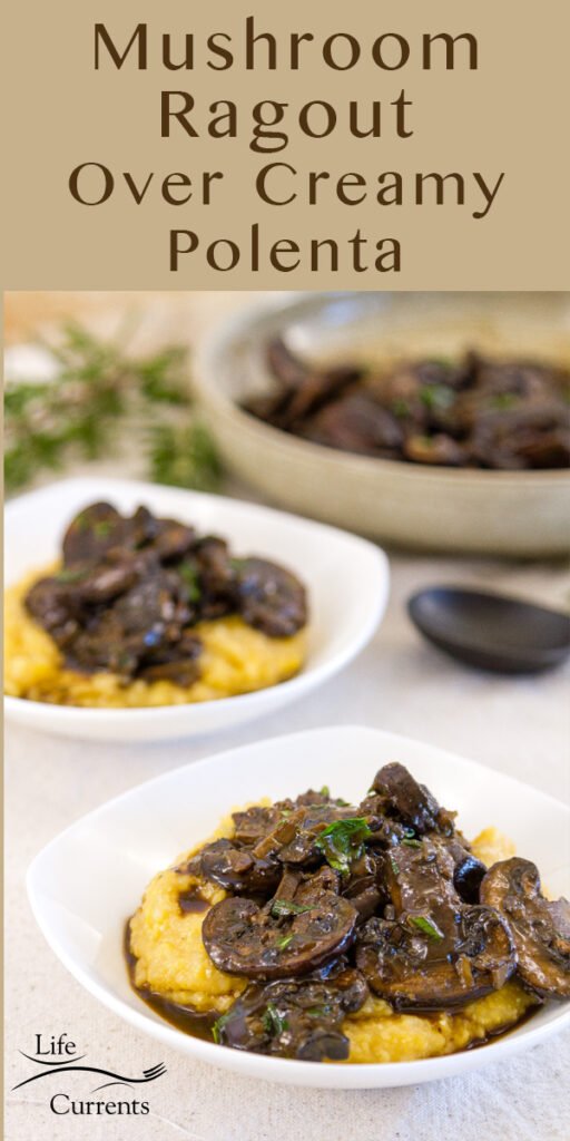 title on image: Mushroom Ragout Over Creamy Polenta with two bowls, the mushroom ragout in the background, and some fresh herbs