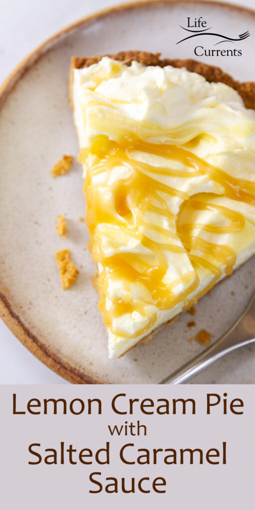 looking down on a slice of Lemon Cream Pie drizzled with caramel sauce next to a fork, title on bottom: Lemon Cream Pie with Salted Caramel Sauce.