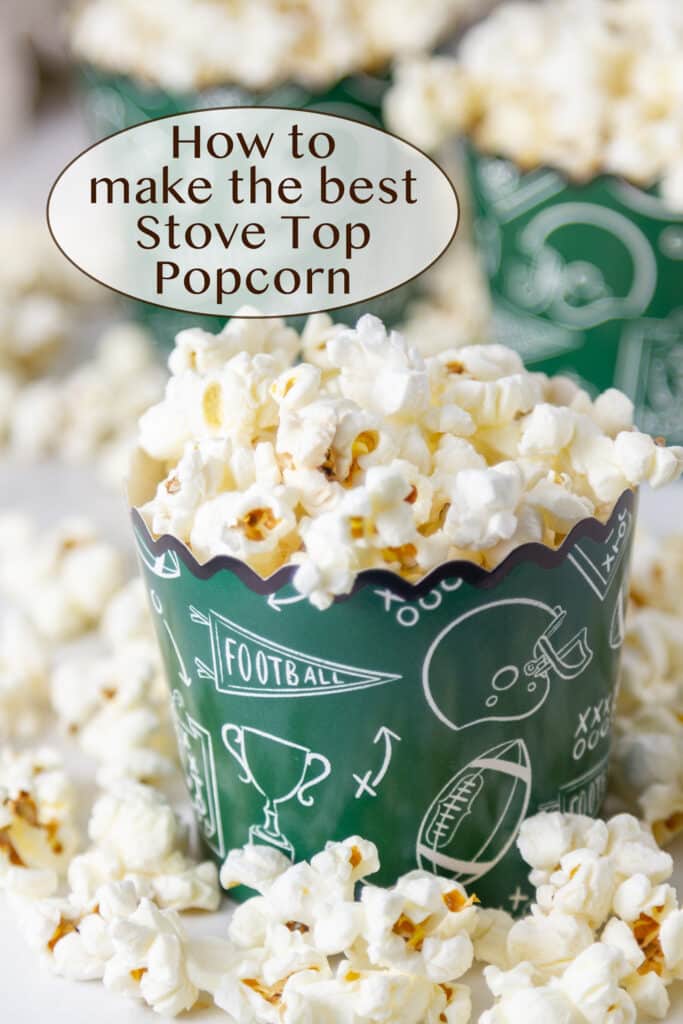 small paper cups with football printing on them filled with popped popcorn, tilte on upper left: How to make the best stove top popcorn".