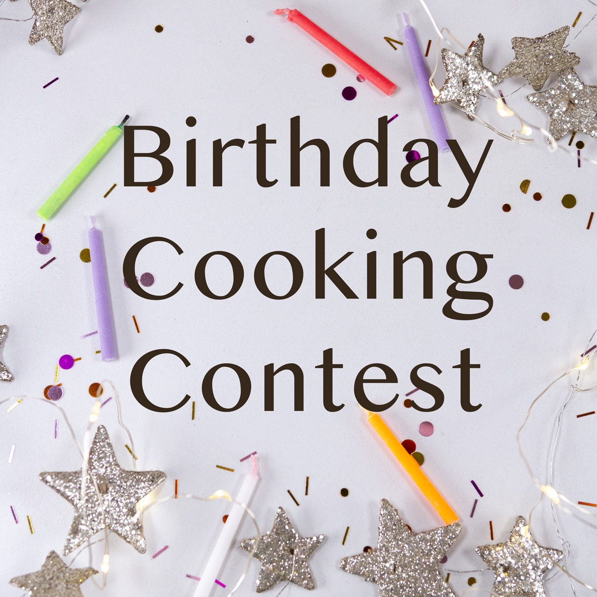text announcing birthday cooking contest with confetti and candles in the background.