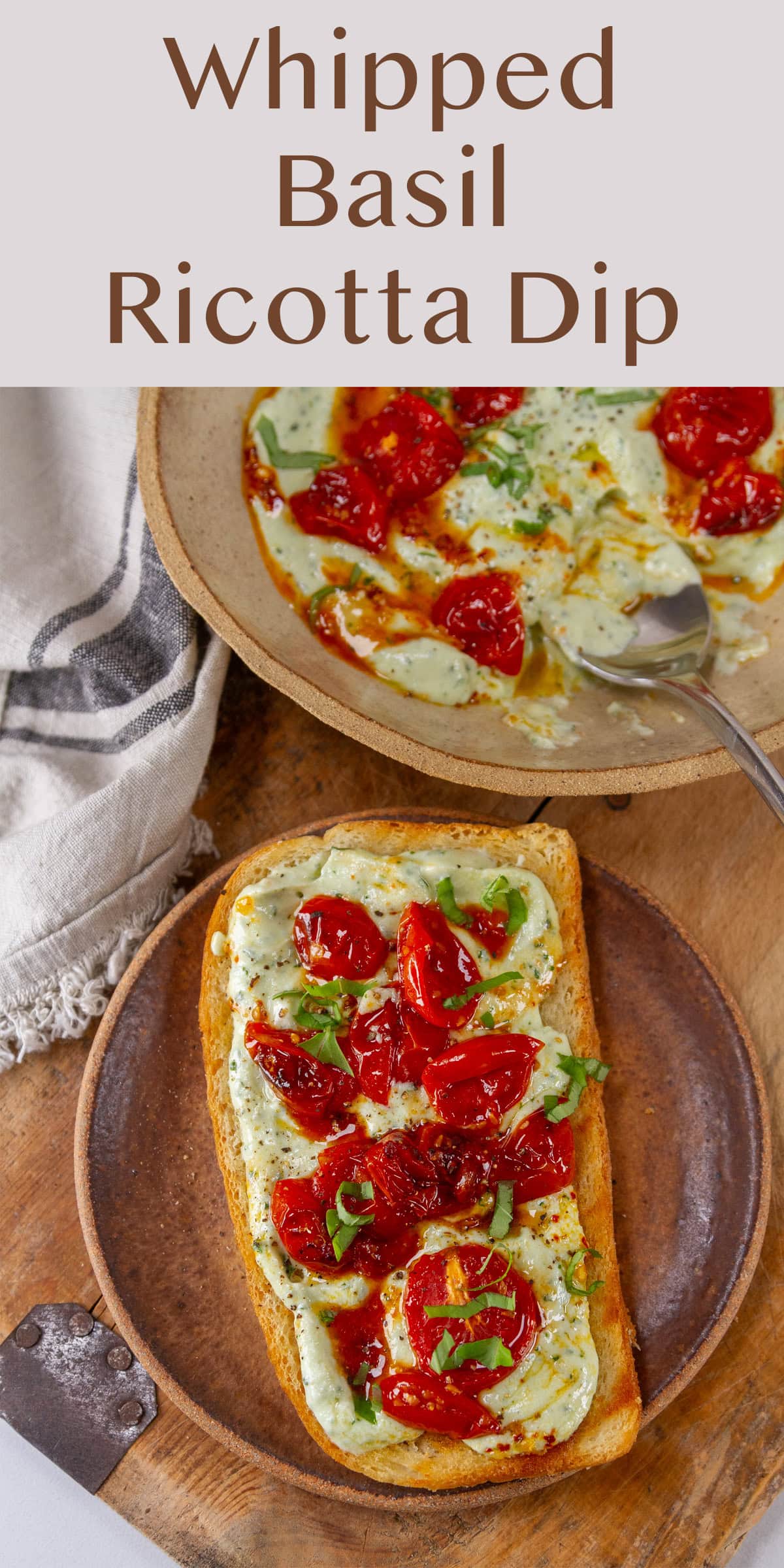 basil ricotta toast with tomatoes next to a bowl of the ricotta dip.